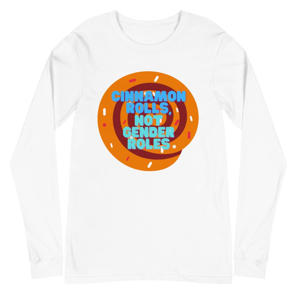 White Cinnamon Rolls Not Gender Roles Unisex Long Sleeve T-Shirt by Queer In The World Originals sold by Queer In The World: The Shop - LGBT Merch Fashion