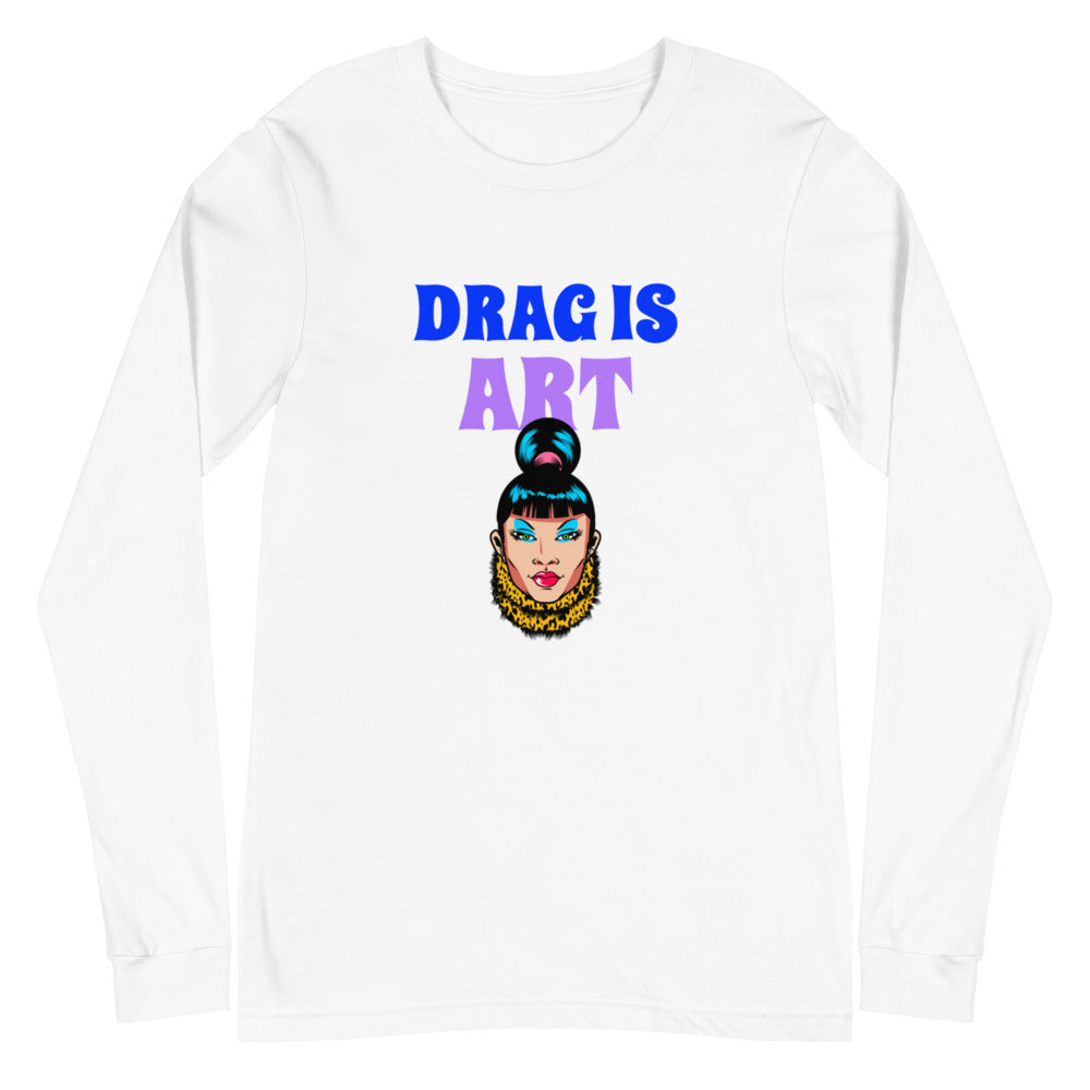 White Drag Is Art Unisex Long Sleeve T-Shirt by Queer In The World Originals sold by Queer In The World: The Shop - LGBT Merch Fashion