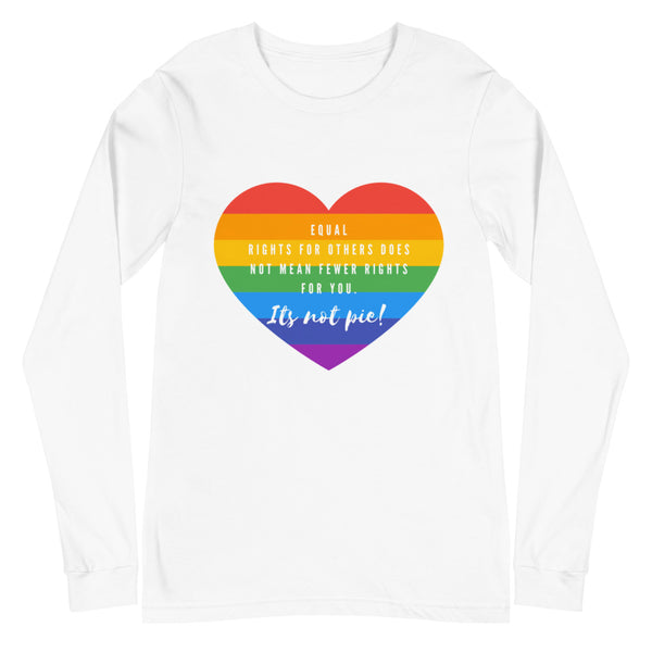 White It's Not Pie Unisex Long Sleeve T-Shirt by Queer In The World Originals sold by Queer In The World: The Shop - LGBT Merch Fashion