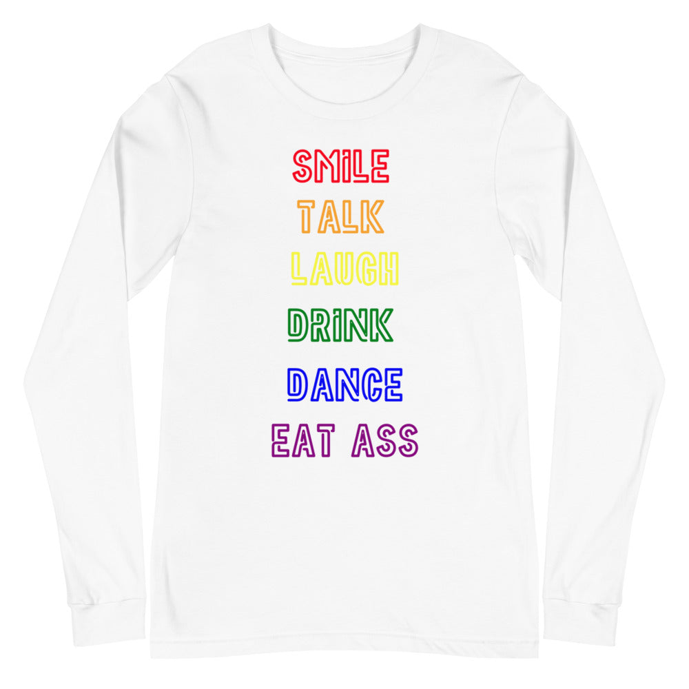 Front view of a white long-sleeve shirt reading “SMILE TALK LAUGH DRINK DANCE EAT ASS”