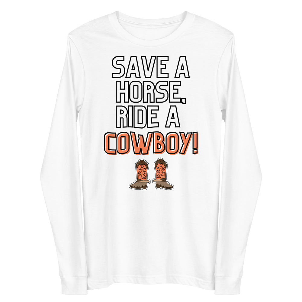 Front view of a white long-sleeve shirt reading “Save a Horse, Ride a Cowboy!” with cowboy boots