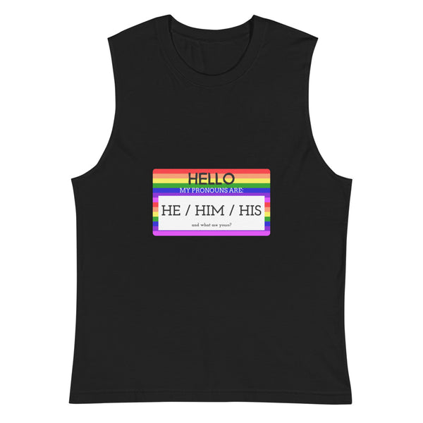 Black Hello My Pronouns Are He / Him / His Muscle Top by Queer In The World Originals sold by Queer In The World: The Shop - LGBT Merch Fashion