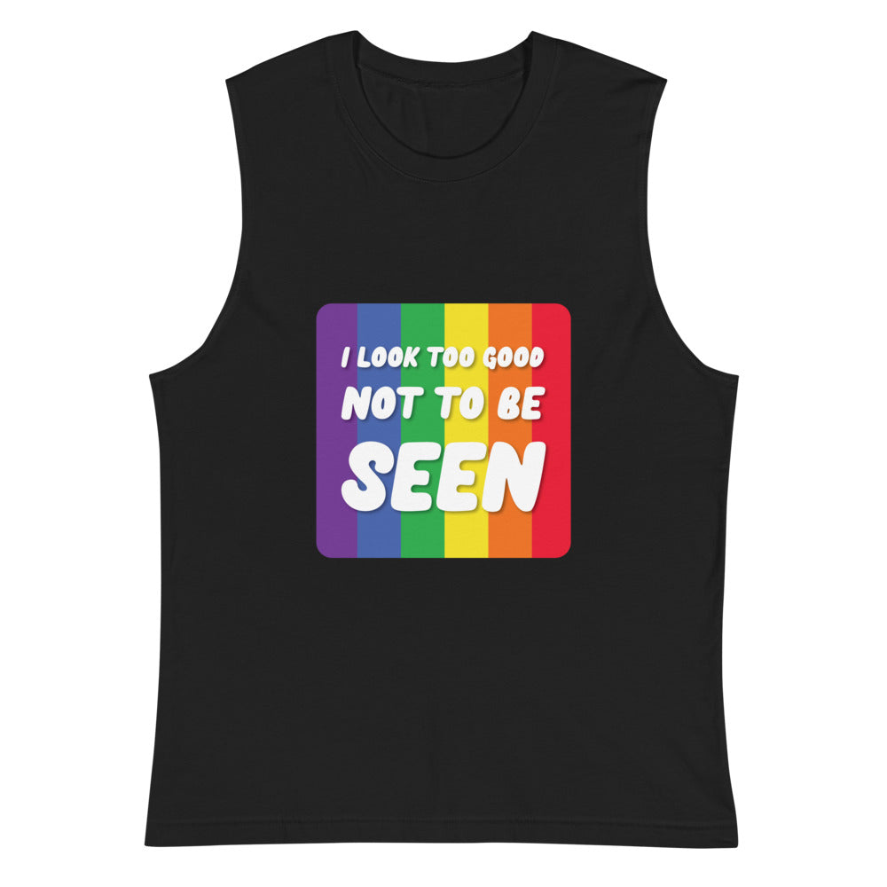 Black muscle tank top with rainbow stripes and “I LOOK TOO GOOD NOT TO BE SEEN” text