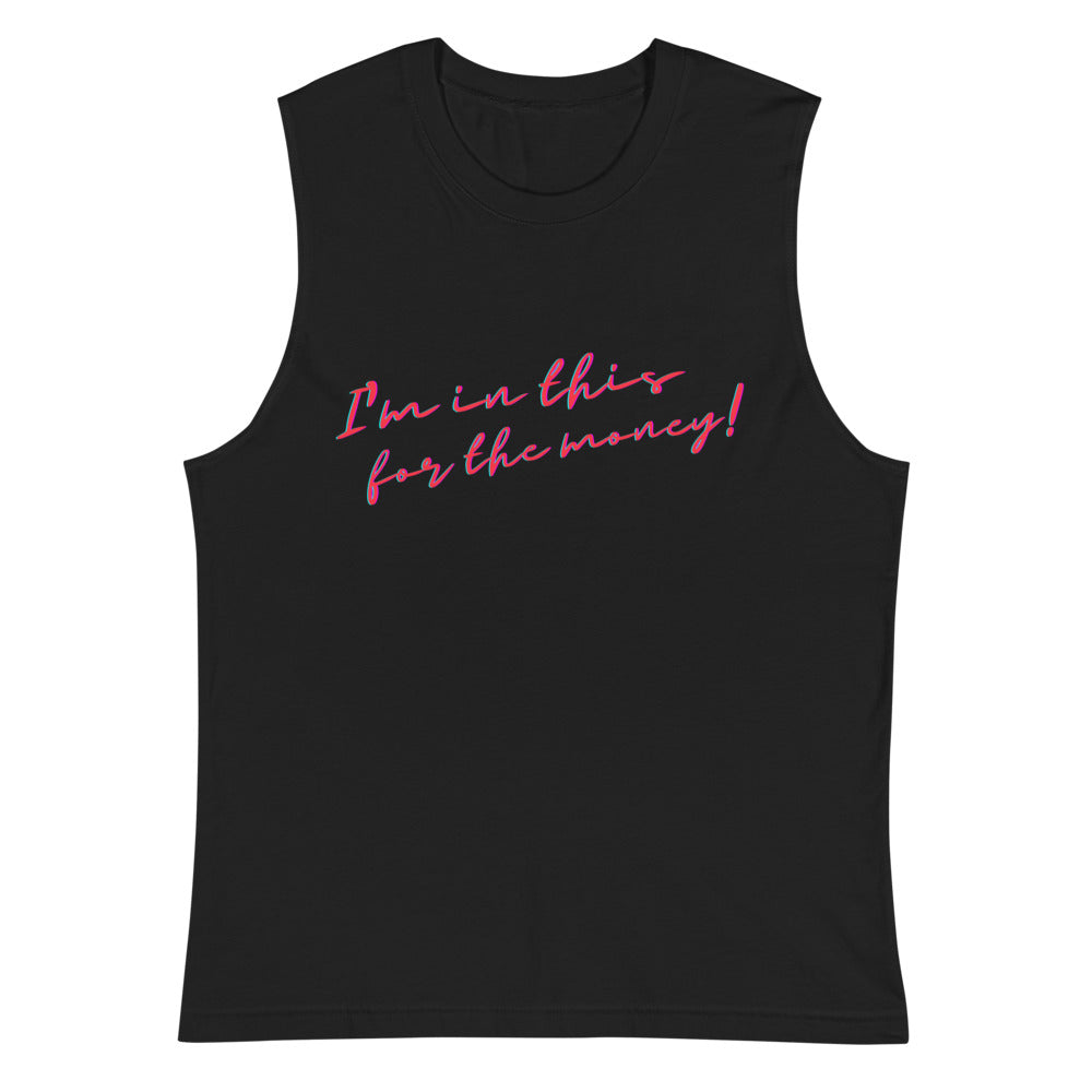 Black I'm In This For The Money Muscle Top by Queer In The World Originals sold by Queer In The World: The Shop - LGBT Merch Fashion