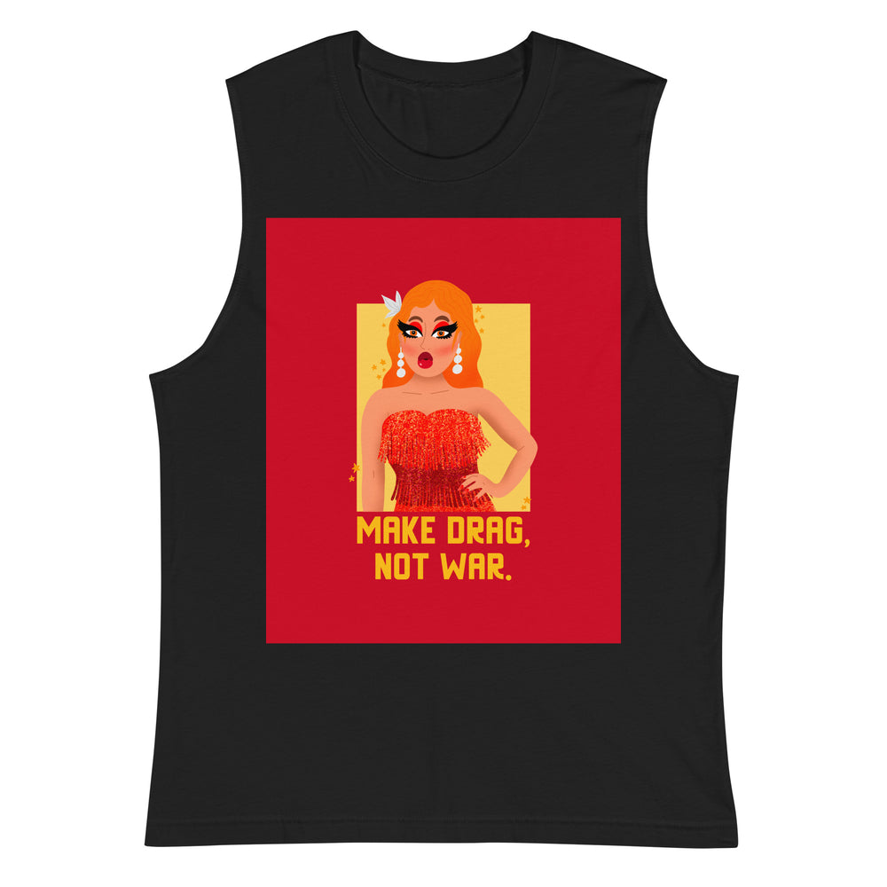 Front view of a black muscle tank top reading “MAKE DRAG, NOT WAR.”