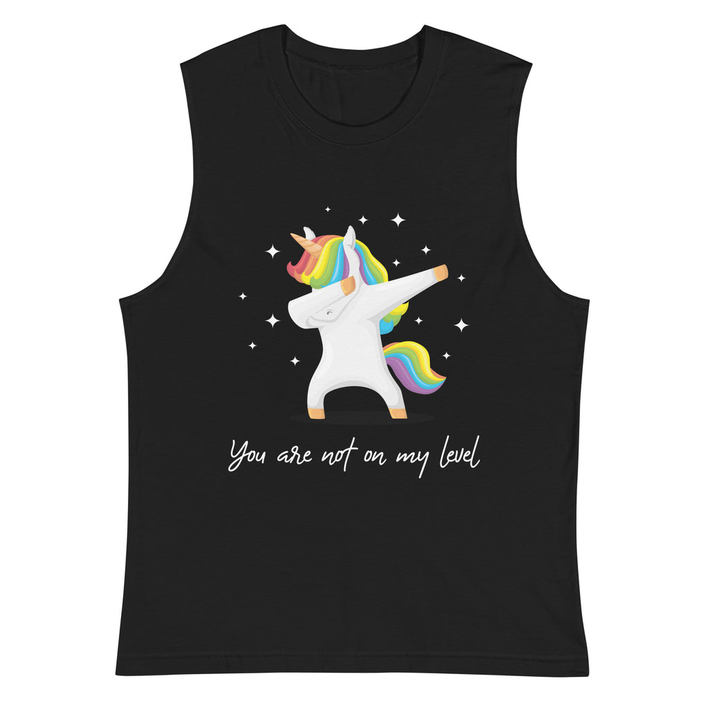 Black You Are Not On My Level Muscle Shirt by Queer In The World Originals sold by Queer In The World: The Shop - LGBT Merch Fashion
