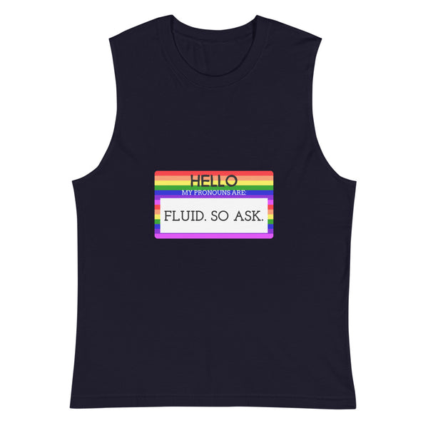 Navy Hello My Pronouns Are Fluid. So Ask. Muscle Top by Queer In The World Originals sold by Queer In The World: The Shop - LGBT Merch Fashion