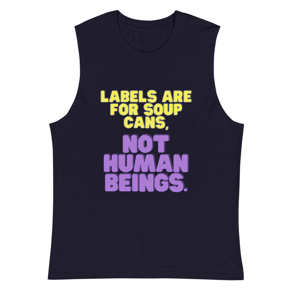 Front view of a dark navy muscle tank top reading “LABELS ARE FOR SOUP CANS, NOT HUMAN BEINGS.”