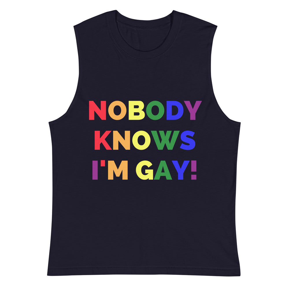 Front view of a dark navy sleeveless top reading “NOBODY KNOWS I'M GAY!” in rainbow letters