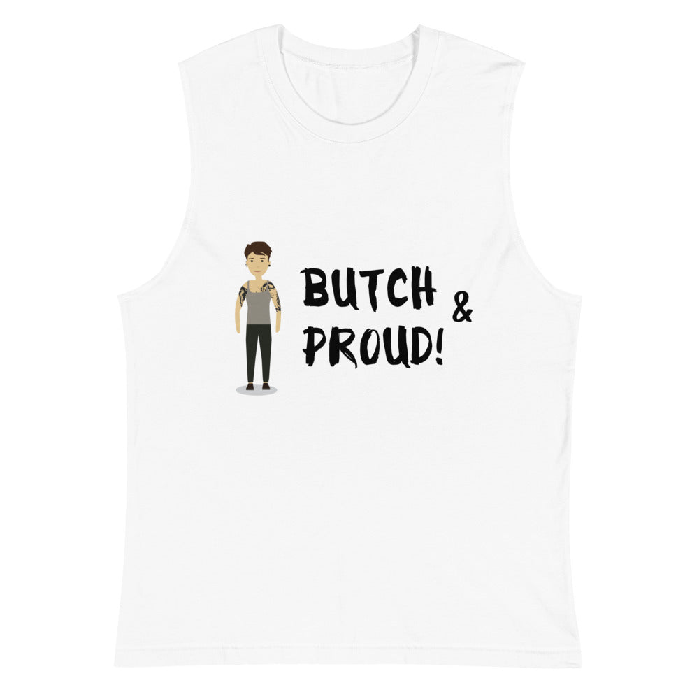 Front view of a white muscle tank reading “BUTCH & PROUD!” with a tattooed figure graphic