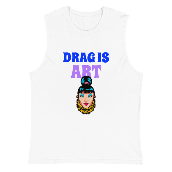 White Drag Is Art Muscle Top by Queer In The World Originals sold by Queer In The World: The Shop - LGBT Merch Fashion