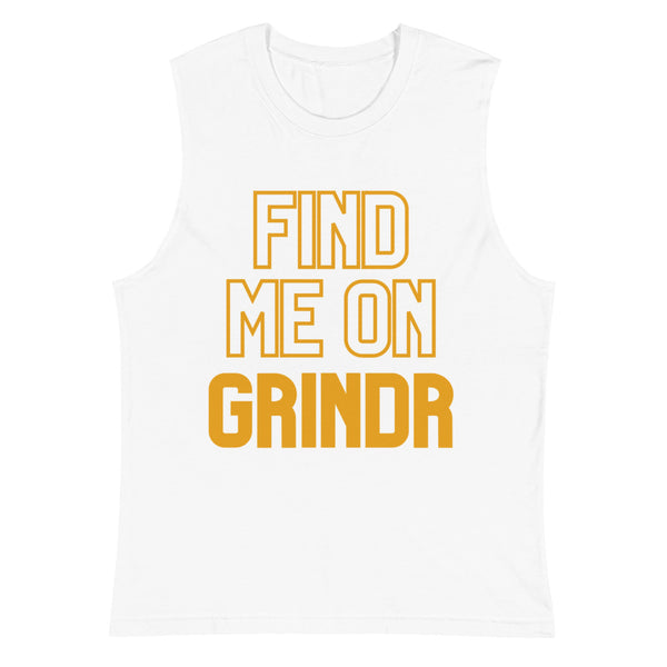 White Find Me On Grindr Muscle Top by Queer In The World Originals sold by Queer In The World: The Shop - LGBT Merch Fashion
