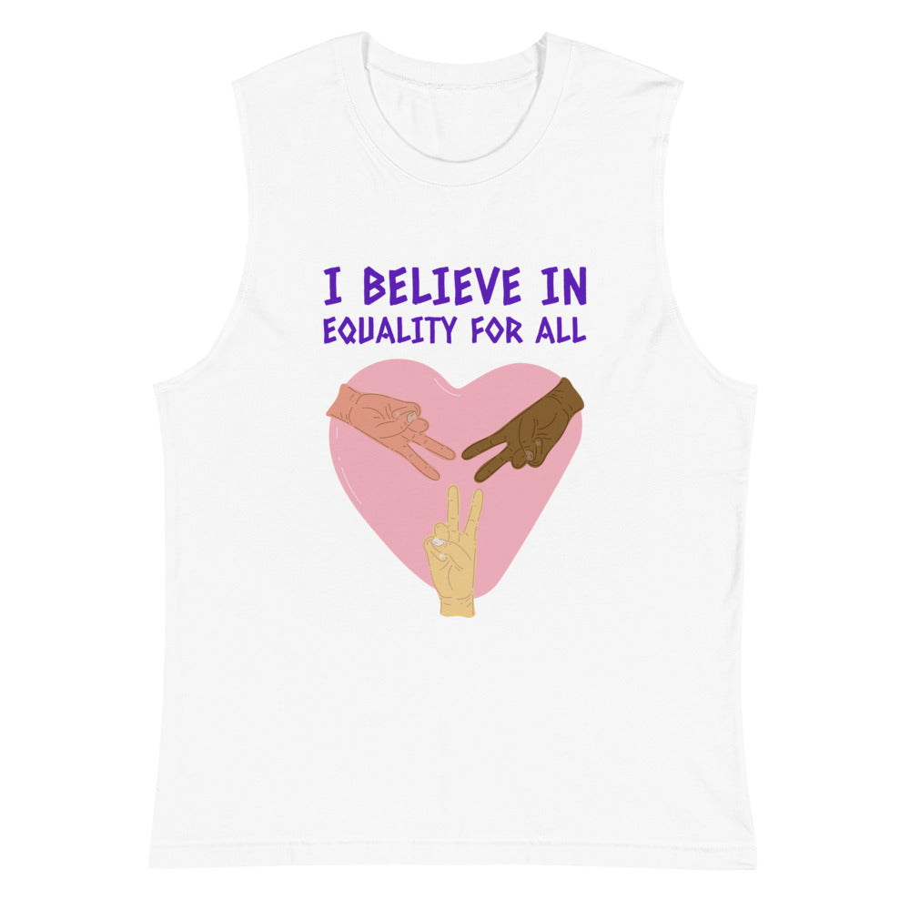 White muscle tank top reading “I BELIEVE IN EQUALITY FOR ALL,” with three hands over a pink heart