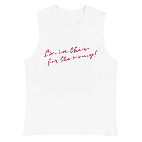 White I'm In This For The Money Muscle Top by Queer In The World Originals sold by Queer In The World: The Shop - LGBT Merch Fashion