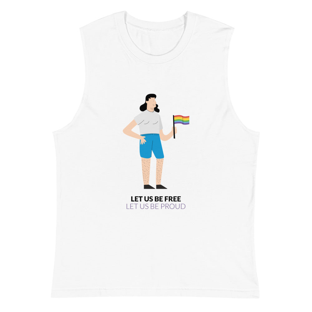 White muscle tank top with a person holding a rainbow flag and “LET US BE FREE LET US BE PROUD” text