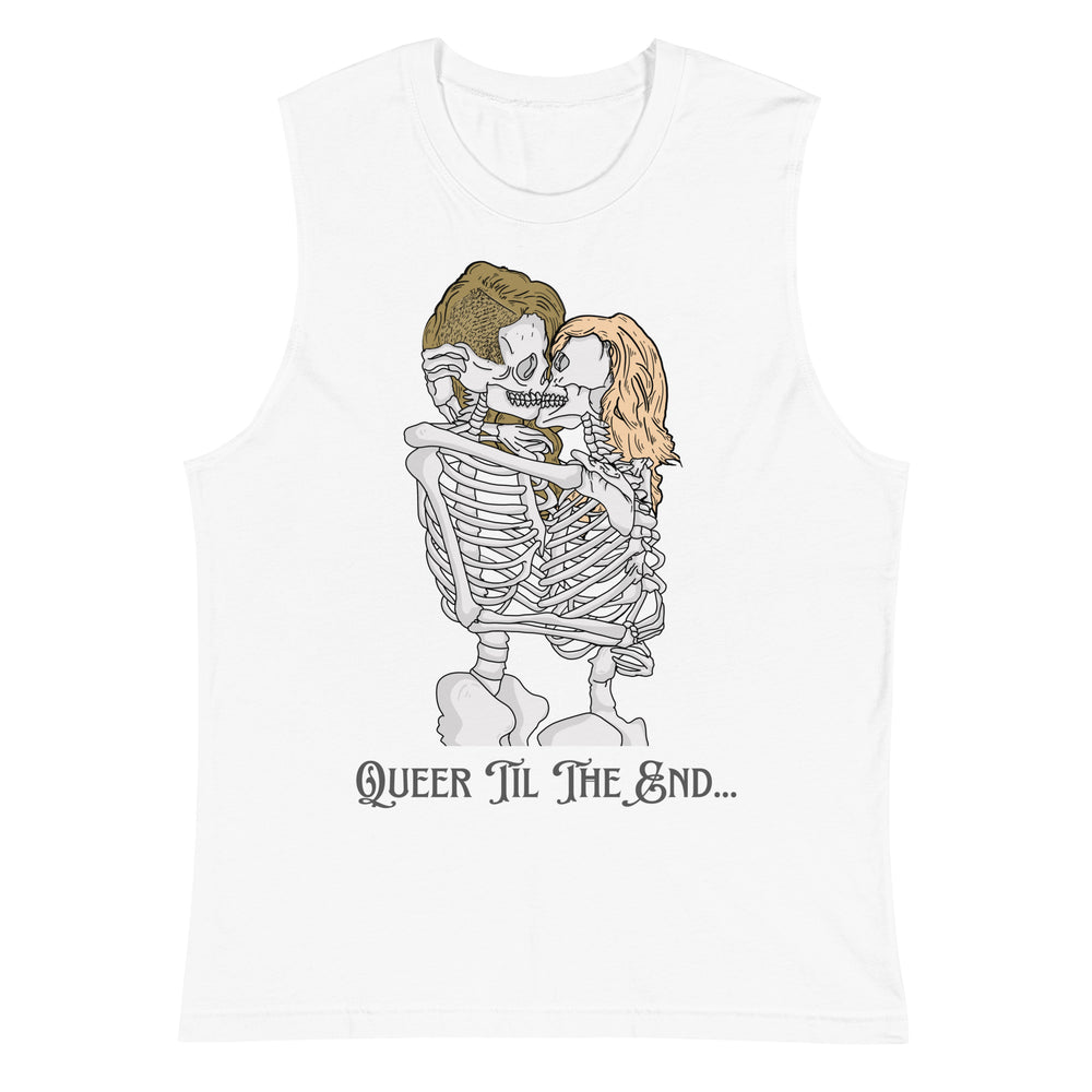 Front view of a white muscle tank with embracing skeletons and “QUEER TIL THE END...” text