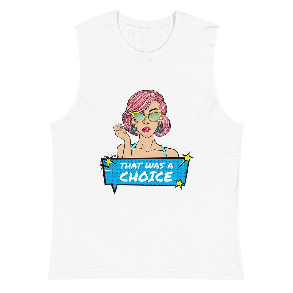 White muscle tank top with a pink-haired woman graphic and “THAT WAS A CHOICE” text