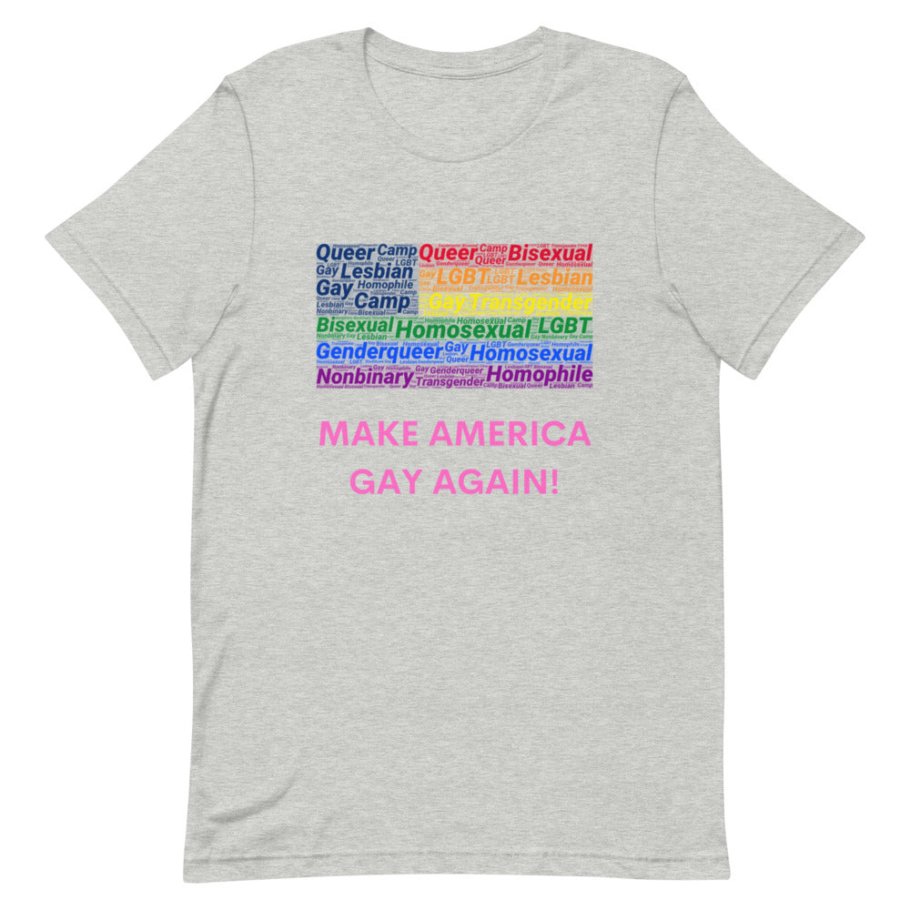 Front-facing light gray T-shirt reading “MAKE AMERICA GAY AGAIN!” in pink