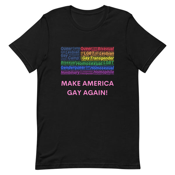 Black Make America Gay Again! T-Shirt by Queer In The World Originals sold by Queer In The World: The Shop - LGBT Merch Fashion