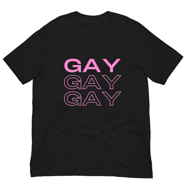 Black Heather Gay Gay Gay Unisex T-Shirt by Queer In The World Originals sold by Queer In The World: The Shop - LGBT Merch Fashion