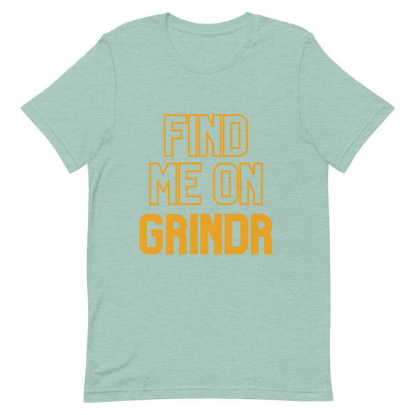 Heather Prism Dusty Blue Find Me On Grindr T-Shirt by Queer In The World Originals sold by Queer In The World: The Shop - LGBT Merch Fashion