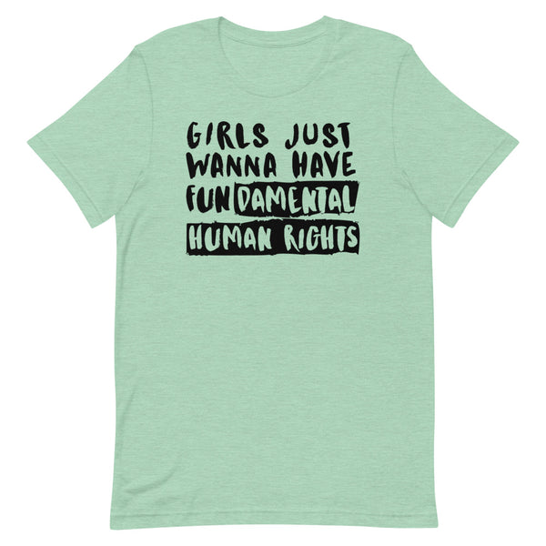 Heather Prism Mint Girls Just Wanna Have Fundamental Human Rights T-Shirt by Queer In The World Originals sold by Queer In The World: The Shop - LGBT Merch Fashion