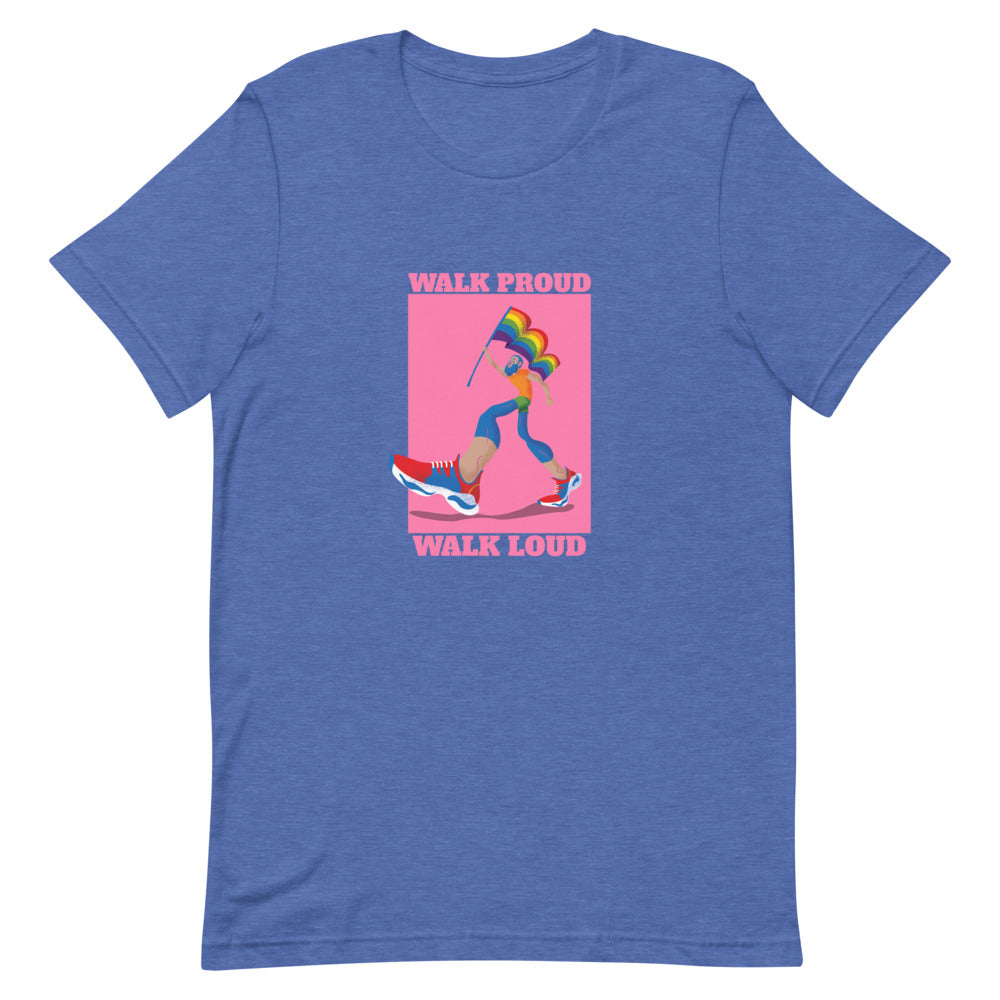 Heather True Royal Walk Proud Walk Loud T-Shirt by Printful sold by Queer In The World: The Shop - LGBT Merch Fashion