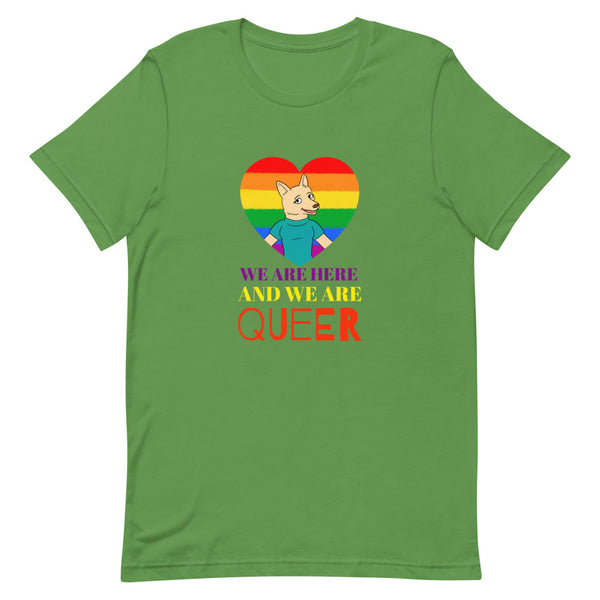 Leaf We Are Here And We Are Queer T-Shirt by Queer In The World Originals sold by Queer In The World: The Shop - LGBT Merch Fashion