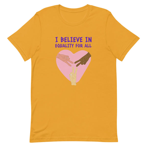 Mustard I Believe In Equality For All T-Shirt by Queer In The World Originals sold by Queer In The World: The Shop - LGBT Merch Fashion