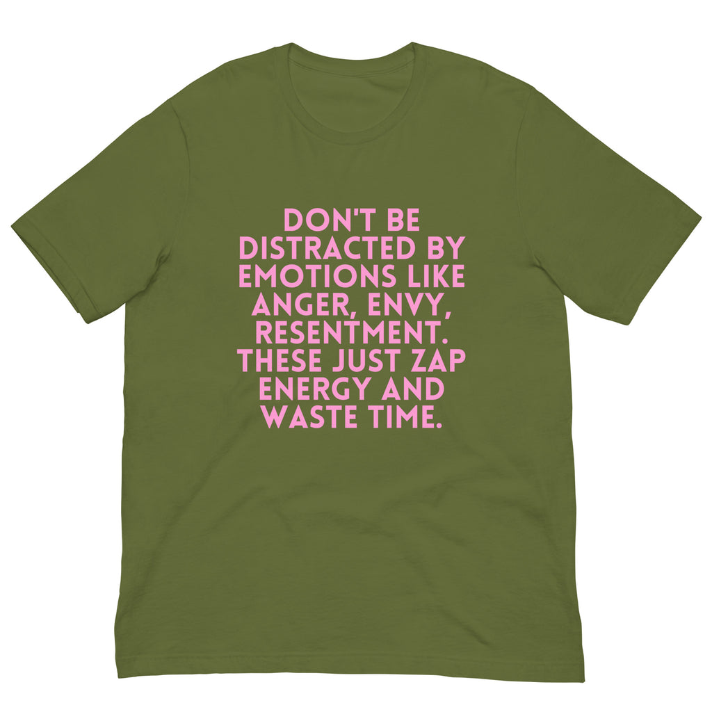 Olive Don't Be Distracted by Emotions Unisex T-Shirt by Printful sold by Queer In The World: The Shop - LGBT Merch Fashion