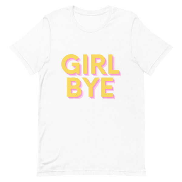 White Girl Bye T-Shirt by Queer In The World Originals sold by Queer In The World: The Shop - LGBT Merch Fashion