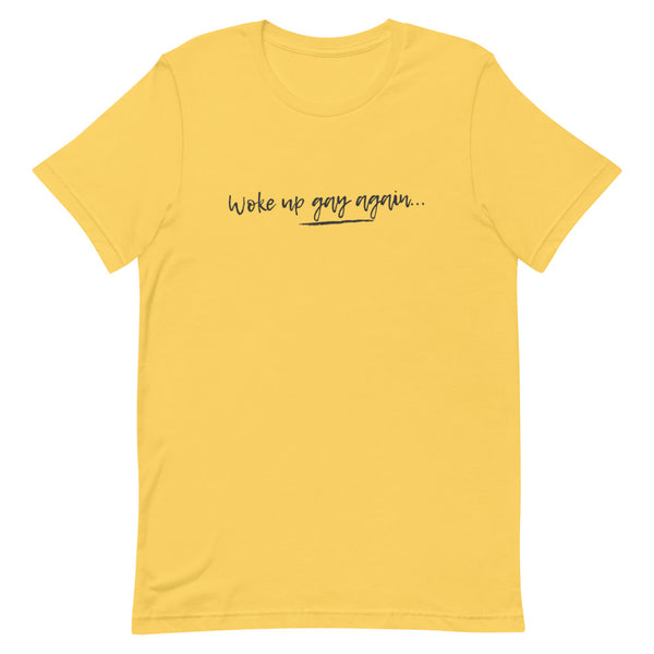 Yellow Woke Up Gay Again T-Shirt by Queer In The World Originals sold by Queer In The World: The Shop - LGBT Merch Fashion