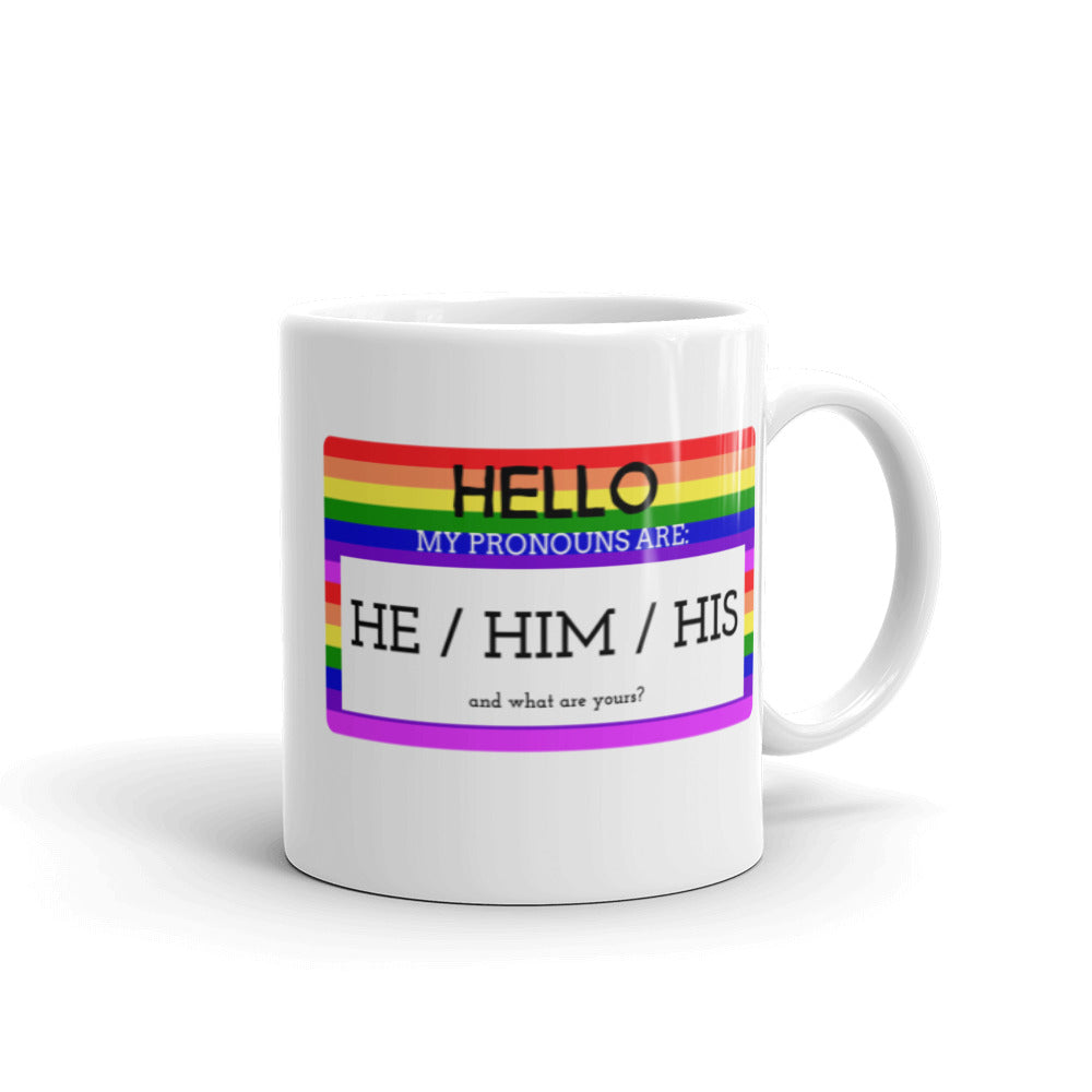 Hello My Pronouns Are He / Him / His Mug by Queer In The World Originals sold by Queer In The World: The Shop - LGBT Merch Fashion
