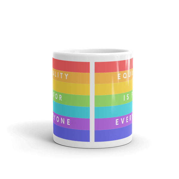  Equality Is For Everyone Mug by Queer In The World Originals sold by Queer In The World: The Shop - LGBT Merch Fashion