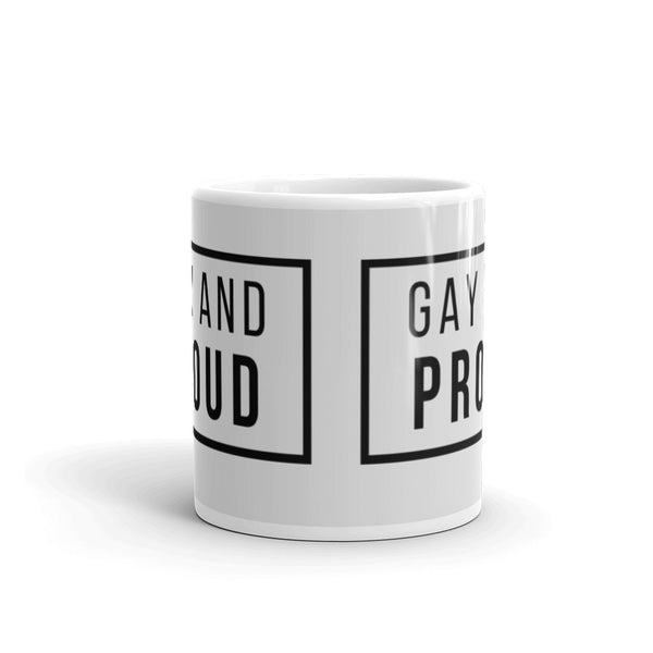  Gay And Proud Mug by Queer In The World Originals sold by Queer In The World: The Shop - LGBT Merch Fashion