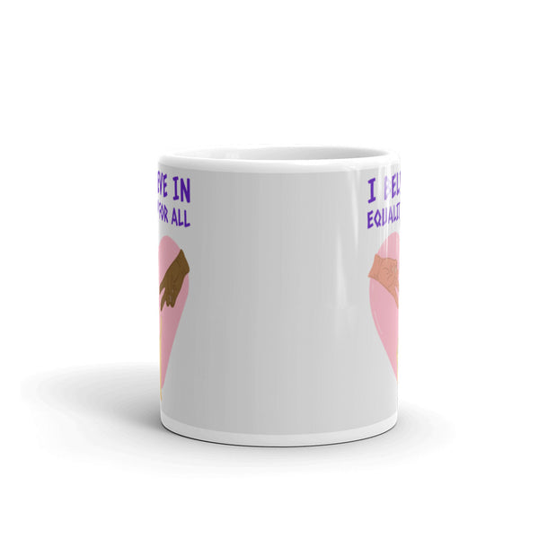  I Believe In Equality For All Mug by Queer In The World Originals sold by Queer In The World: The Shop - LGBT Merch Fashion