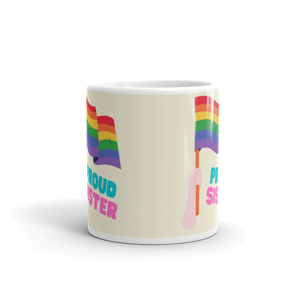  Proud Sister Mug by Queer In The World Originals sold by Queer In The World: The Shop - LGBT Merch Fashion