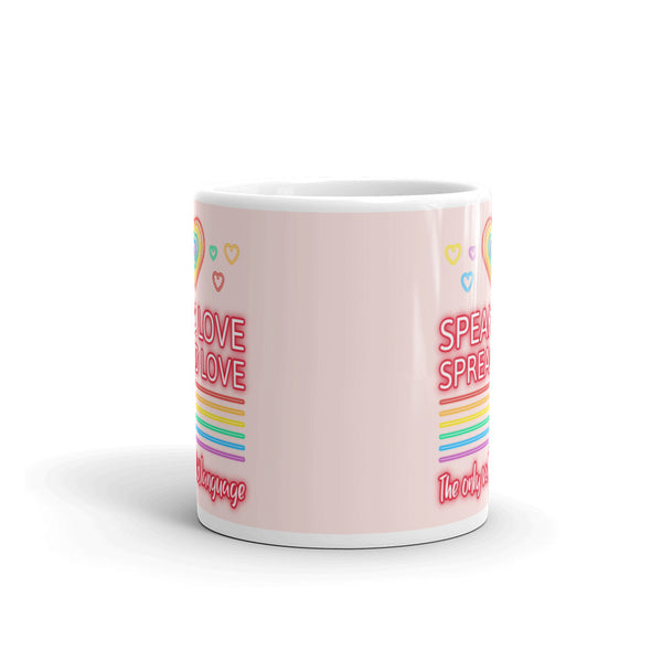  Speak Love Spread Love Mug by Queer In The World Originals sold by Queer In The World: The Shop - LGBT Merch Fashion