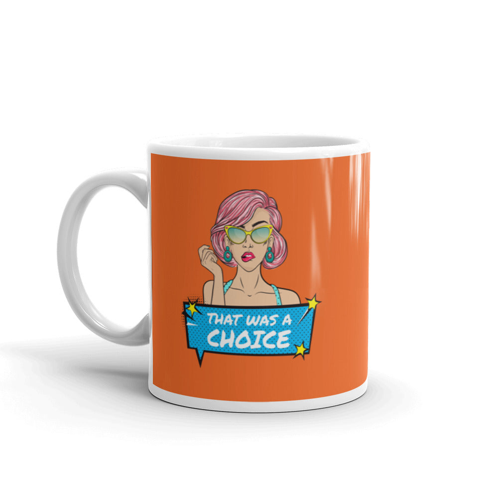  That Was A Choice Mug by Queer In The World Originals sold by Queer In The World: The Shop - LGBT Merch Fashion