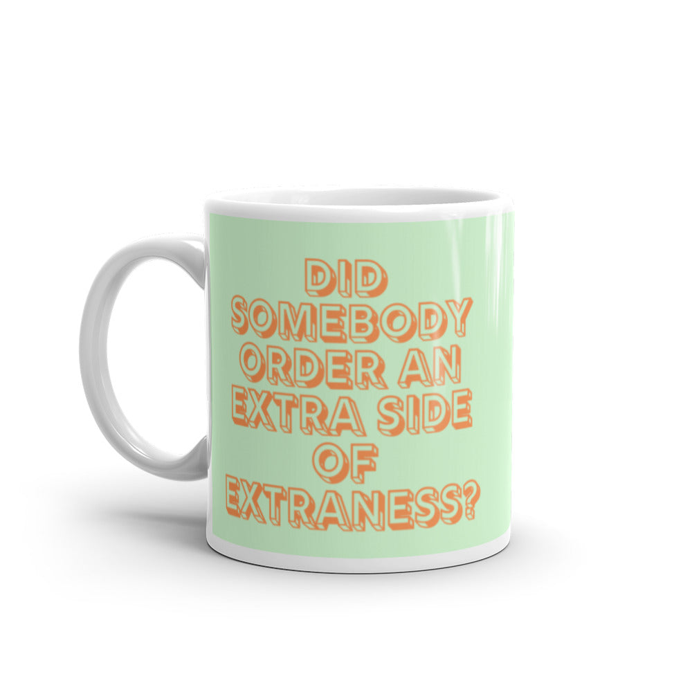  Extra Side Of Extraness Mug by Queer In The World Originals sold by Queer In The World: The Shop - LGBT Merch Fashion