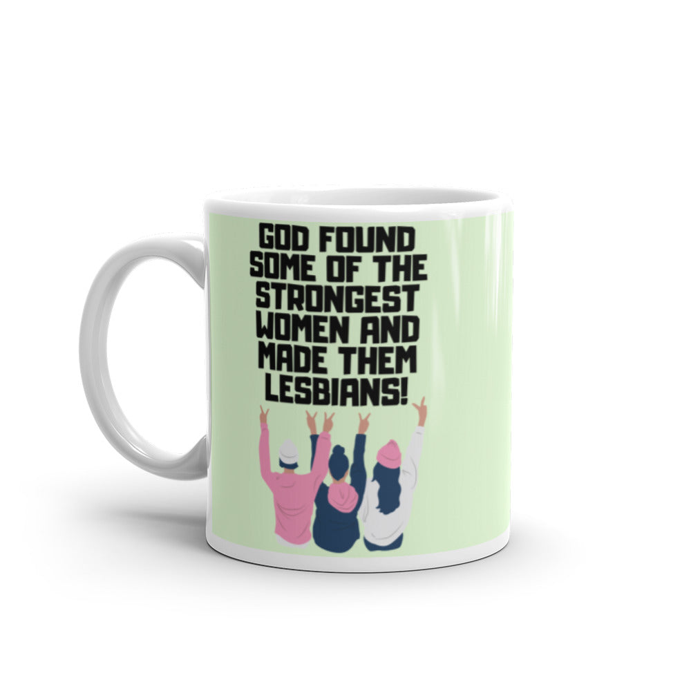  God Found The Strongest Women Mug by Queer In The World Originals sold by Queer In The World: The Shop - LGBT Merch Fashion