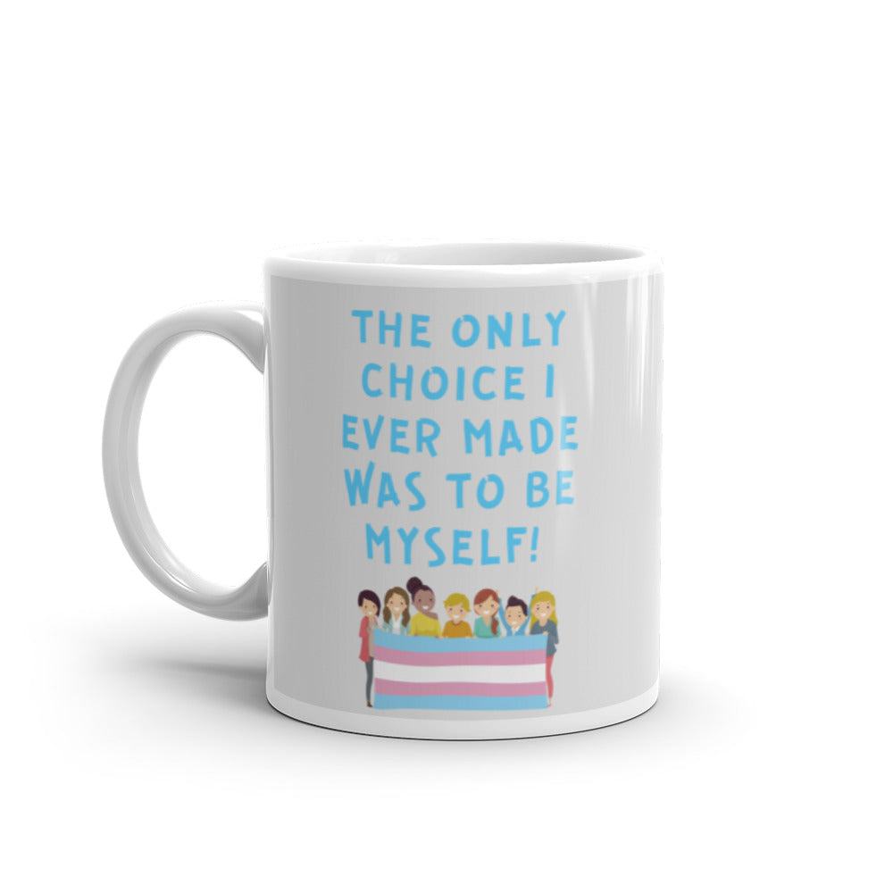  The Only Choice I Ever Made Mug by Queer In The World Originals sold by Queer In The World: The Shop - LGBT Merch Fashion