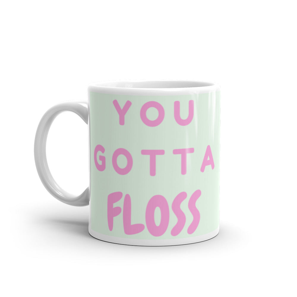  You Gotta Floss Mug by Queer In The World Originals sold by Queer In The World: The Shop - LGBT Merch Fashion