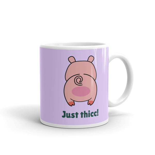  I'm Not Round, Just Thicc! Mug by Queer In The World Originals sold by Queer In The World: The Shop - LGBT Merch Fashion