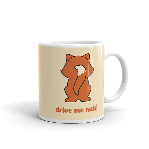  Fox Butt Drive Me Nuts! Mug by Queer In The World Originals sold by Queer In The World: The Shop - LGBT Merch Fashion