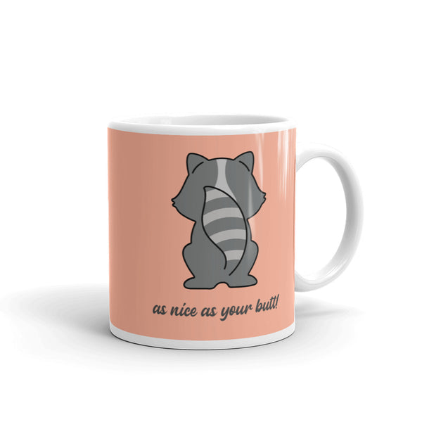  I Hope Your Day Is As Nice As Your Butt! Mug by Queer In The World Originals sold by Queer In The World: The Shop - LGBT Merch Fashion