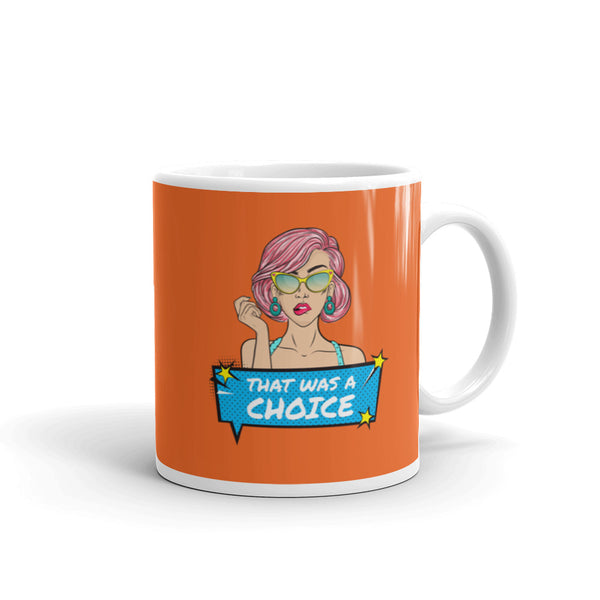  That Was A Choice Mug by Queer In The World Originals sold by Queer In The World: The Shop - LGBT Merch Fashion