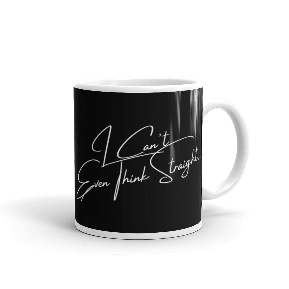  I Can't Even Think Straight Mug by Queer In The World Originals sold by Queer In The World: The Shop - LGBT Merch Fashion