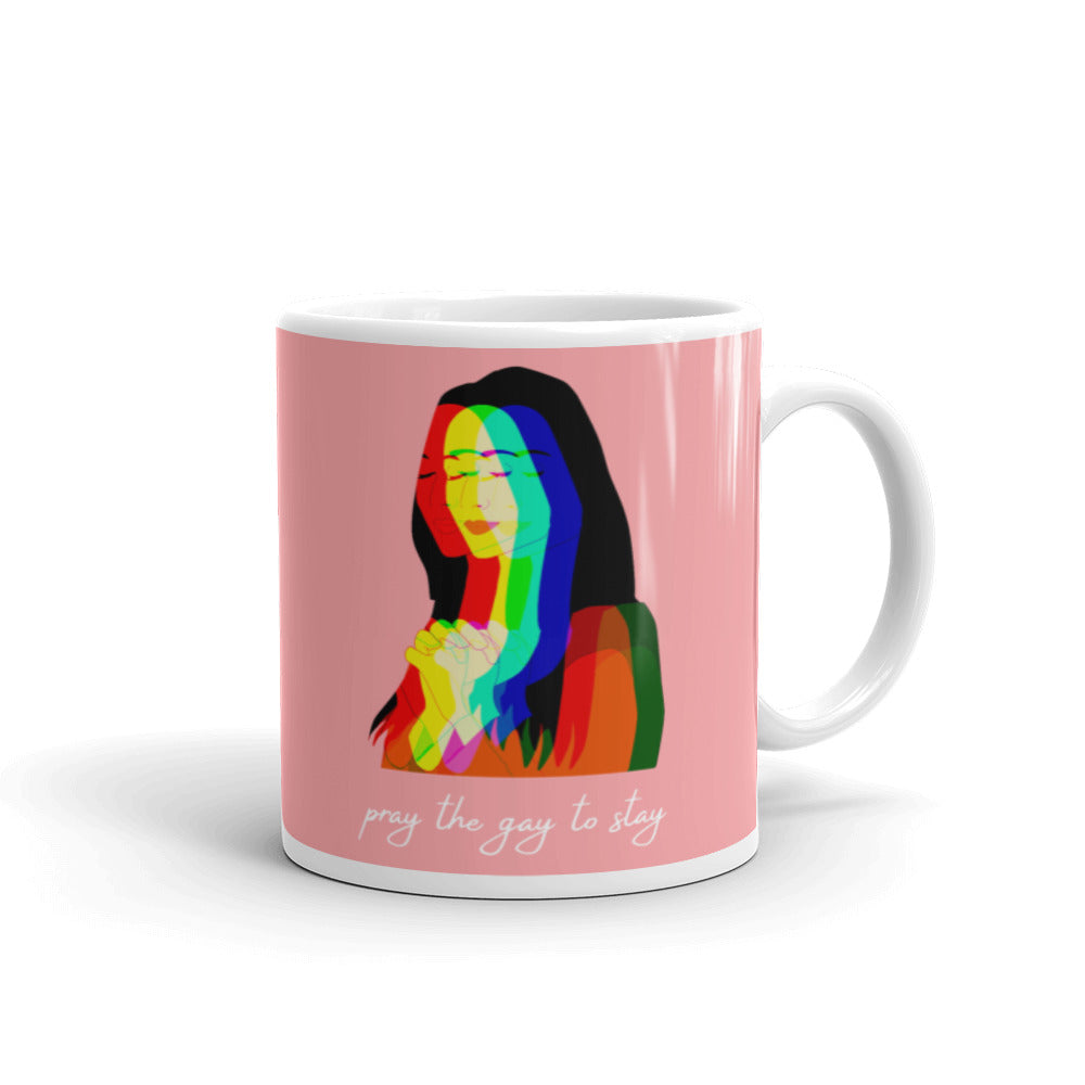  Pray The Gay To Stay Mug by Queer In The World Originals sold by Queer In The World: The Shop - LGBT Merch Fashion