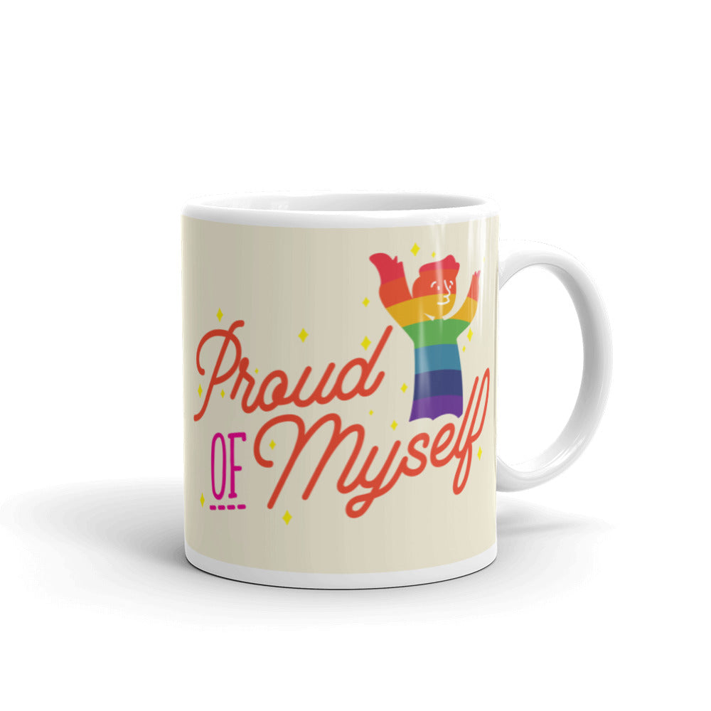  Proud Of Myself Mug by Queer In The World Originals sold by Queer In The World: The Shop - LGBT Merch Fashion